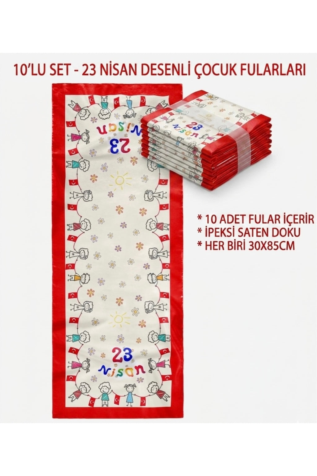 10’lu Paket 23 NİSAN ÇOCUK BAYRAMI TEMALI ÇOCUK FULAR 30x85 cm - Çok Renkli