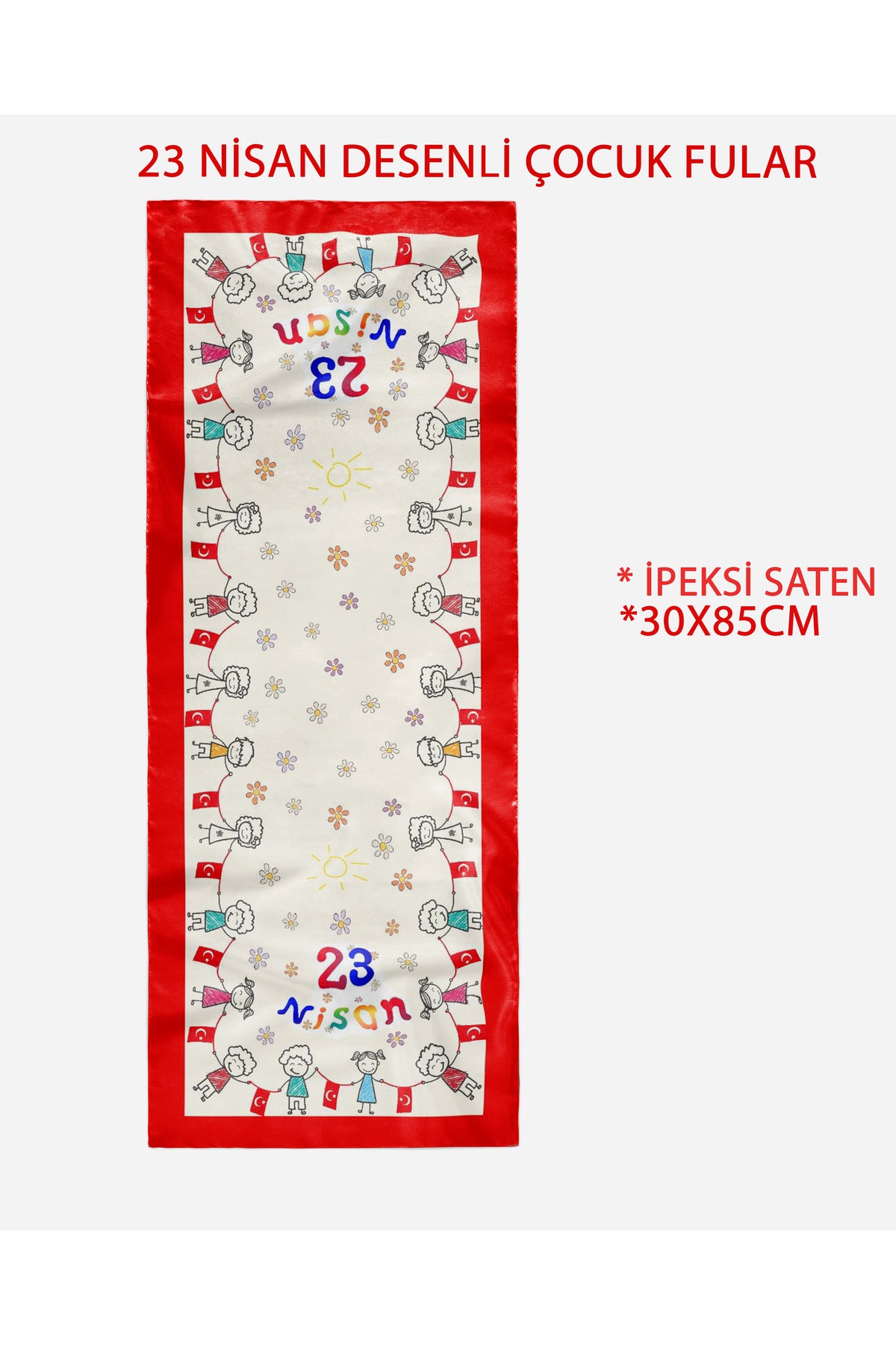 23 NİSAN ÇOCUK BAYRAMI TEMALI ÇOCUK FULAR 30x85 cm - Çok Renkli